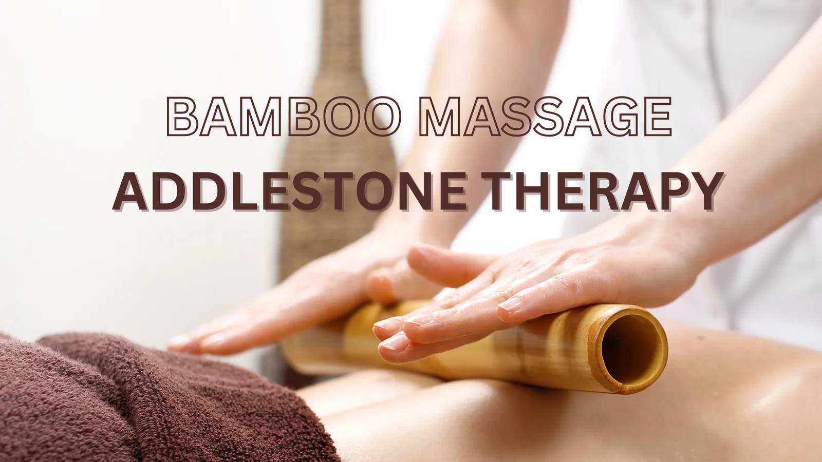 deep tissue bamboo massage in Addlestone